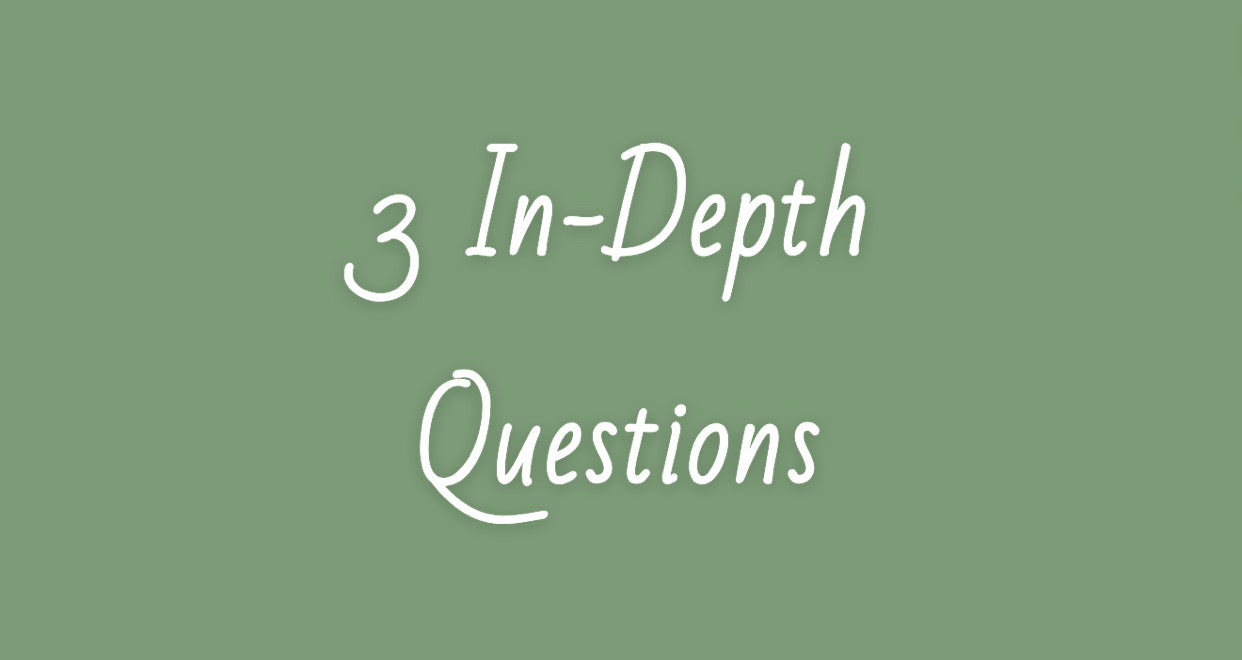 3 In Depth Questions