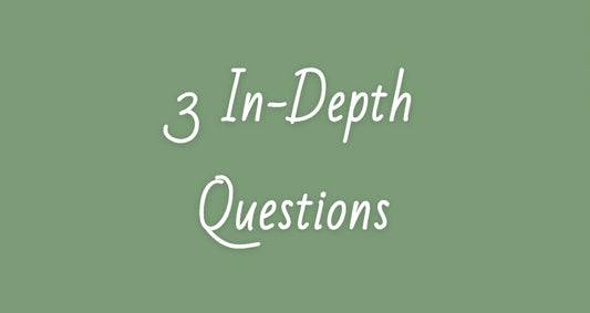 3 In Depth Questions